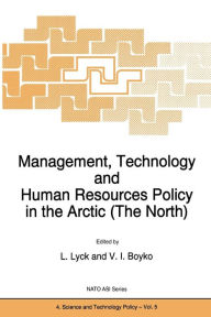 Title: Management, Technology and Human Resources Policy in the Arctic (The North), Author: L. Lyck