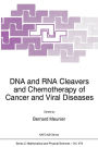 DNA and RNA Cleavers and Chemotherapy of Cancer and Viral Diseases