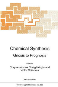 Title: Chemical Synthesis: Gnosis to Prognosis, Author: C. Chatgilialoglu