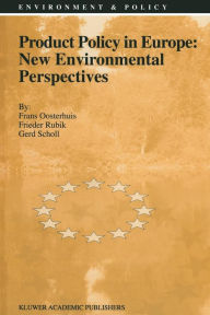 Title: Product Policy in Europe: New Environmental Perspectives, Author: F. Oosterhuis