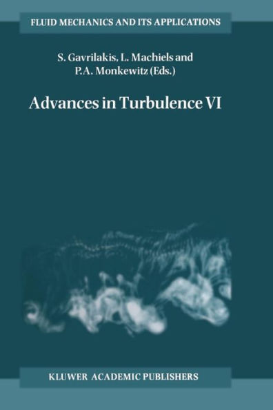 Advances in Turbulence VI: Proceedings of the Sixth European Turbulence Conference, held in Lausanne, Switzerland, 2-5 July 1996