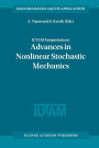 IUTAM Symposium on Advances in Nonlinear Stochastic Mechanics: Proceedings of the IUTAM Symposium held in Trondheim, Norway, 3-7 July 1995