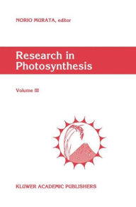 Title: Research in Photosynthesis: Volume III Proceedings of the IXth International Congress on Photosynthesis, Nagoya, Japan, August 30-September 4, 1992, Author: N. Murata