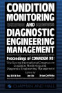 Condition Monitoring and Diagnostic Engineering Management: Proceeding of COMADEM 90: The Second International Congress on Condition Monitoring and Diagnostic Engineering Management Brunel University 16-18 July 1990