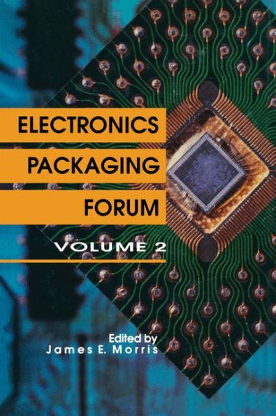 Electronics Packaging Forum: Volume Two