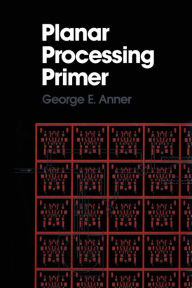 Title: Planar Processing Primer, Author: G. Anner