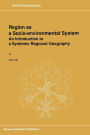 Region as a Socio-environmental System: An Introduction to a Systemic Regional Geography