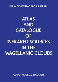 Title: Atlas and Catalogue of Infrared Sources in the Magellanic Clouds, Author: P.B. Schwering