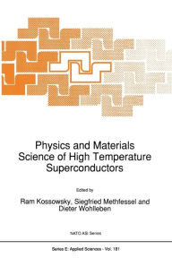 Title: Physics and Materials Science of High Temperature Superconductors, Author: R. Kossowsky