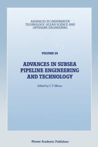 Title: Advances in Subsea Pipeline Engineering and Technology: Papers presented at Aspect '90, a conference organized by the Society for Underwater Technology and held in Aberdeen, Scotland, May 30-31, 1990, Author: C.P. Ellinas