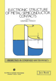 Title: Electronic Structure of Metal-Semiconductor Contacts, Author: Winfried Mïnch