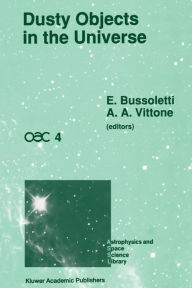 Title: Dusty Objects in the Universe: Proceedings of the Fourth International Workshop of the Astronomical Observatory of Capodimonte (OAC 4), Held at Capri, Italy, September 8-13, 1989, Author: E. Bussoletti