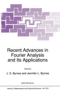 Title: Recent Advances in Fourier Analysis and Its Applications, Author: J.S. Byrnes