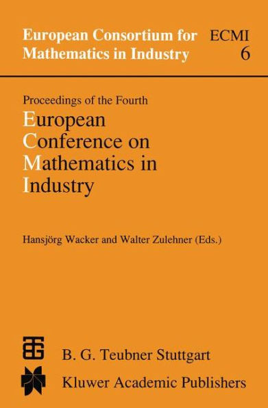 Proceedings of the Fourth European Conference on Mathematics in Industry: May 29-June 3, 1989 Strobl