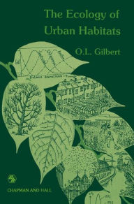 Title: The Ecology of Urban Habitats, Author: Oliver Gilbert
