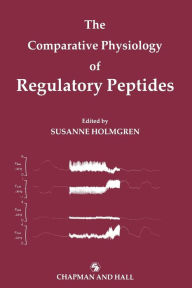 Title: The Comparative Physiology of Regulatory Peptides, Author: Susanne Holmgren