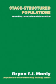 Title: Stage-Structured Populations: Sampling, analysis and simulation, Author: Bryan Manly