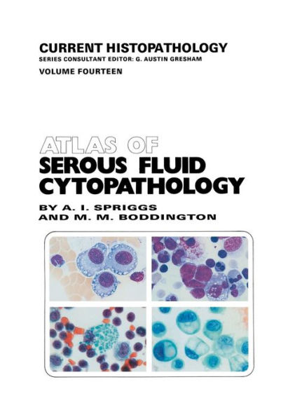 Atlas of Serous Fluid Cytopathology: A Guide to the Cells of Pleural, Pericardial, Peritoneal and Hydrocele Fluids