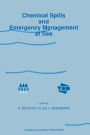 Chemical Spills and Emergency Management at Sea: Proceedings of the First International Conference on 