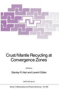 Title: Crust/Mantle Recycling at Convergence Zones, Author: Stanley R. Hart