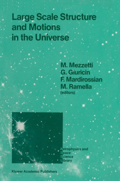 Large Scale Structure and Motions in the Universe: Proceeding of an International Meeting Held in Trieste, Italy, April 6-9, 1988