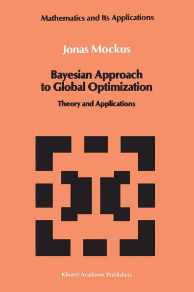 Bayesian Approach to Global Optimization: Theory and Applications