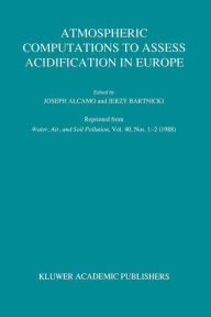 Title: Atmospheric Computations to Assess Acidification in Europe: Summary and Conclusions of the Warsaw II Meeting, Author: J. Alcamo