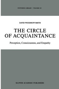 Title: The Circle of Acquaintance: Perception, Consciousness, and Empathy, Author: D.W Smith