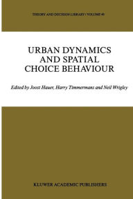 Title: Urban Dynamics and Spatial Choice Behaviour, Author: J. Hauer