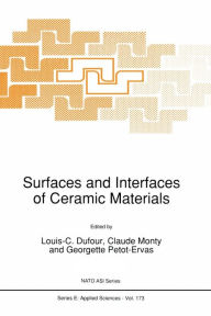 Title: Surfaces and Interfaces of Ceramic Materials, Author: L.C. Dufour
