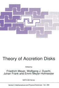 Title: Theory of Accretion Disks, Author: F. Meyer