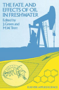 Title: The Fate and Effects of Oil in Freshwater, Author: J. Green