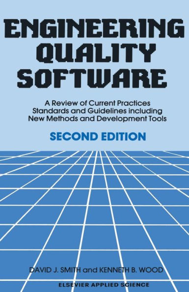 Engineering Quality Software: A Review of Current Practices, Standards and Guidelines including New Methods and Development Tools