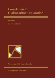 Title: Correlation in Hydrocarbon Exploration: Proceedings of the conference Correlation in Hydrocarbon Exploration organized by the Norwegian Petroleum Society and held in Bergen, Norway, 3-5 October 1988, Author: John Collinson