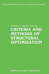 Title: Criteria and Methods of Structural Optimization, Author: Andrzej M Brandt