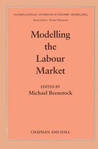 Title: Modelling the Labour Market, Author: Michael Beenstock