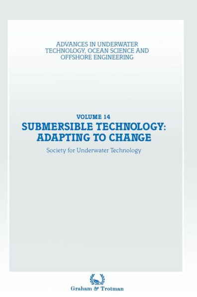 Submersible Technology: Adapting to Change: Proceedings of an international conference ('SUBTECH '87- Adapting to Change') organized jointly by the Association of Offshore Diving Contractors and the Society for Underwater Technology, and held Aberdeen, UK