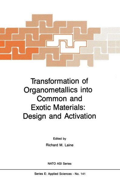 Transformation of Organometallics into Common and Exotic Materials: Design and Activation