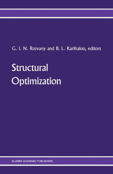 Structural Optimization: Proceedings of the IUTAM Symposium on Structural Optimization, Melbourne, Australia, 9-13 February 1988