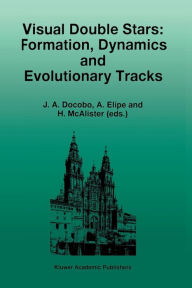 Title: Visual Double Stars: Formation, Dynamics and Evolutionary Tracks, Author: J.A. Docobo