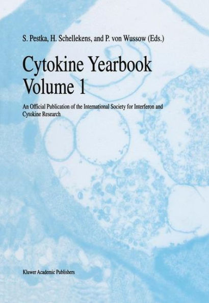 Cytokine Yearbook Volume 1: An Official Publication of the International Society for Interferon and Cytokine Research / Edition 1