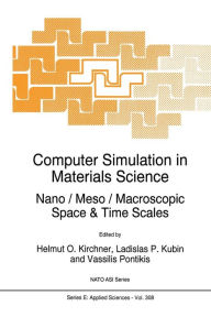 Title: Computer Simulation in Materials Science: Nano / Meso / Macroscopic Space & Time Scales, Author: H.O. Kirchner