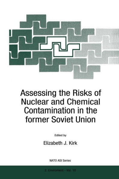 Assessing the Risks of Nuclear and Chemical Contamination former Soviet Union