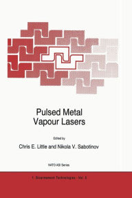 Title: Pulsed Metal Vapour Lasers, Author: C.E. Little