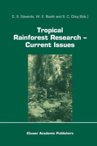 Title: Tropical Rainforest Research - Current Issues: Proceedings of the Conference held in Bandar Seri Begawan, April 1993, Author: D.S. Edwards