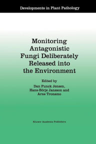 Title: Monitoring Antagonistic Fungi Deliberately Released into the Environment, Author: Dan Funck Jensen