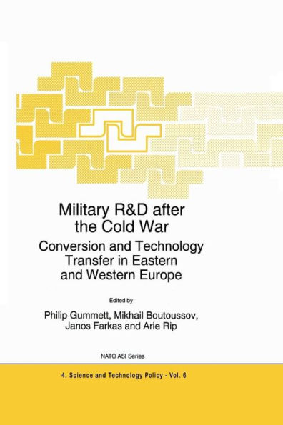 Military R&D after the Cold War: Conversion and Technology Transfer in Eastern and Western Europe