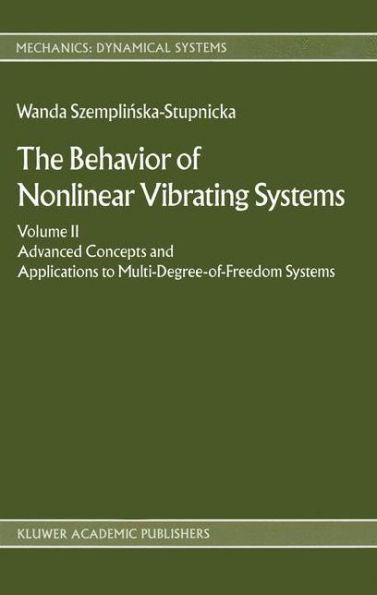 The Behaviour of Nonlinear Vibrating Systems: Volume II: Advanced Concepts and Applications to Multi-Degree-of-Freedom Systems