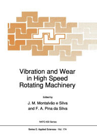 Title: Vibration and Wear in High Speed Rotating Machinery, Author: Jïlio M. Montalvïo e Silva