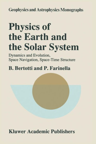Physics of the Earth and the Solar System: Dynamics and Evolution, Space Navigation, Space-Time Structure